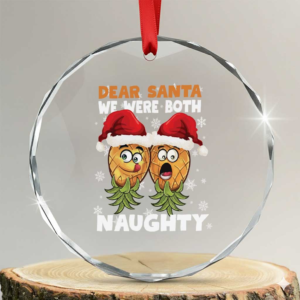 Funny Xmas Crystal Glass Ornament Upside Down Pineapple Dear Santa We Were Both Naughty TS09