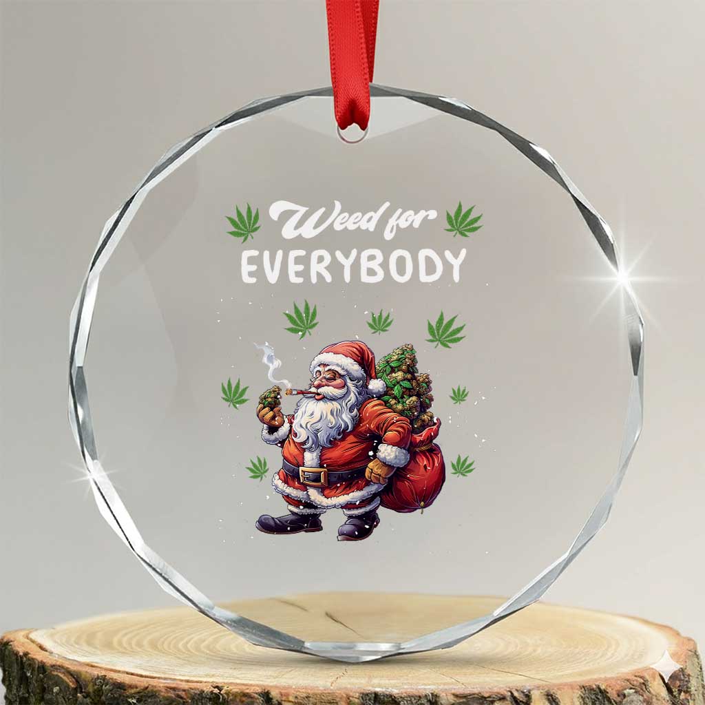 Funny Xmas Crystal Glass Ornament Weed For Everybody Cannabis 420 TS09