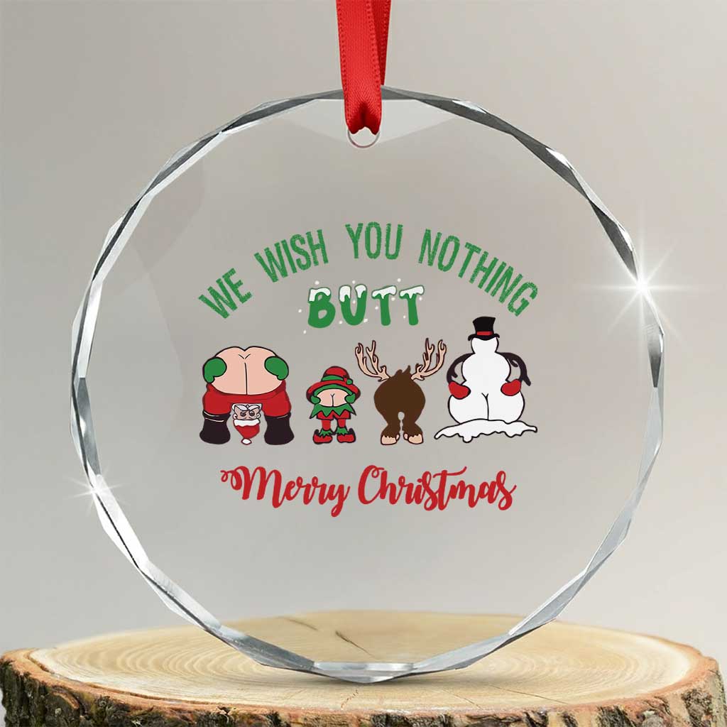 Funny Xmas Crystal Glass Ornament Wishing You Nothing Butt A Merry Christmas TS09