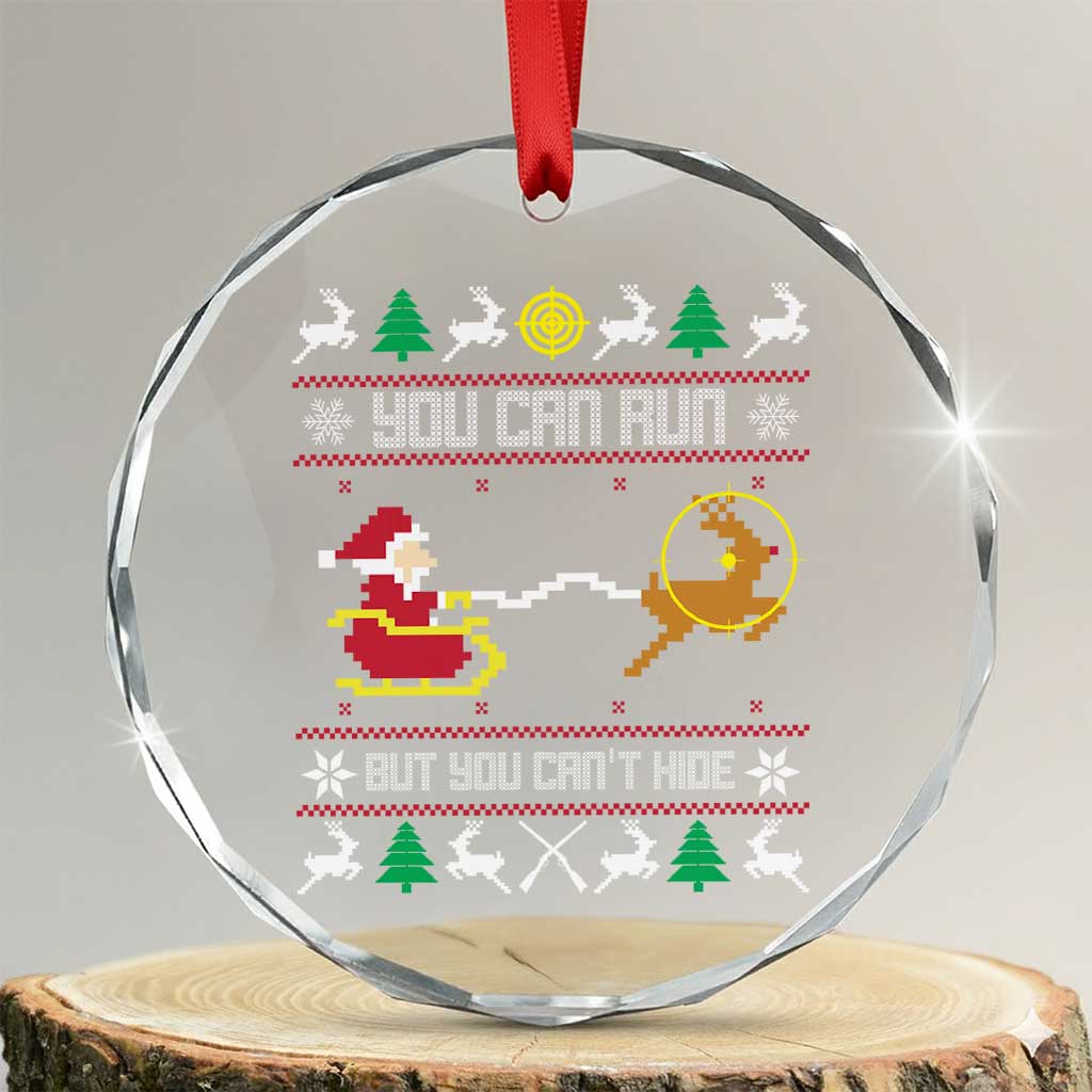 Funny Xmas Deer Hunting Crystal Glass Ornament You Can Run But You Can't Hide Santa - Wonder Print Shop