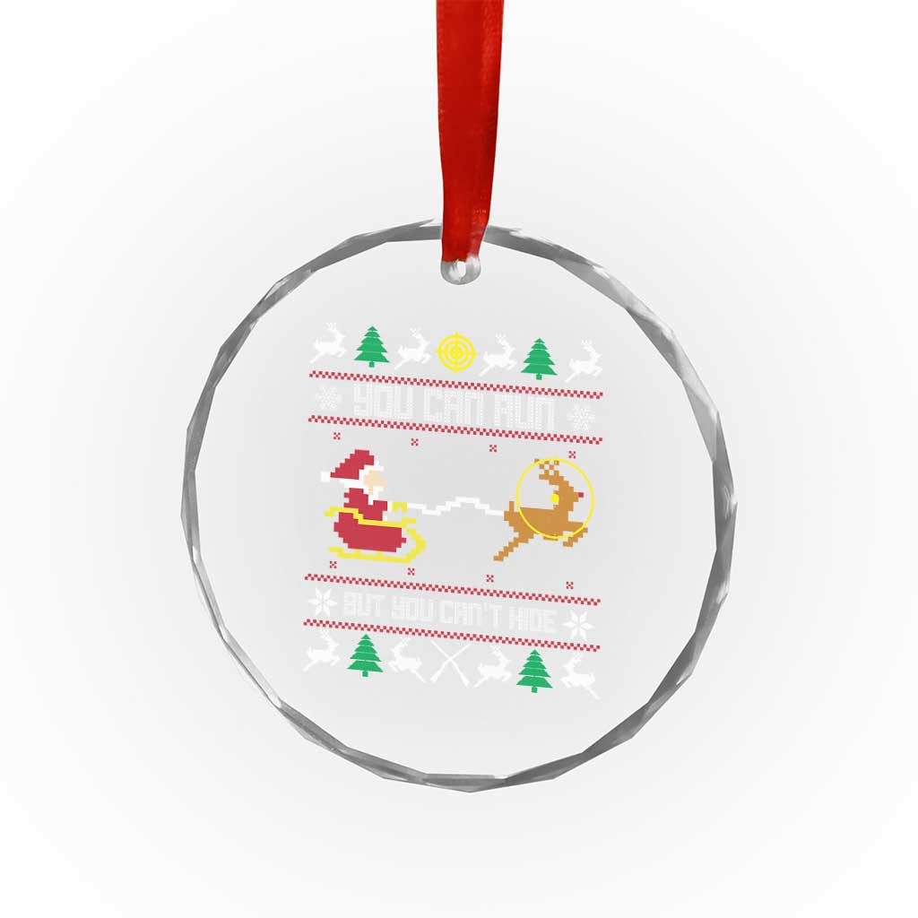Funny Xmas Deer Hunting Crystal Glass Ornament You Can Run But You Can't Hide Santa TS11