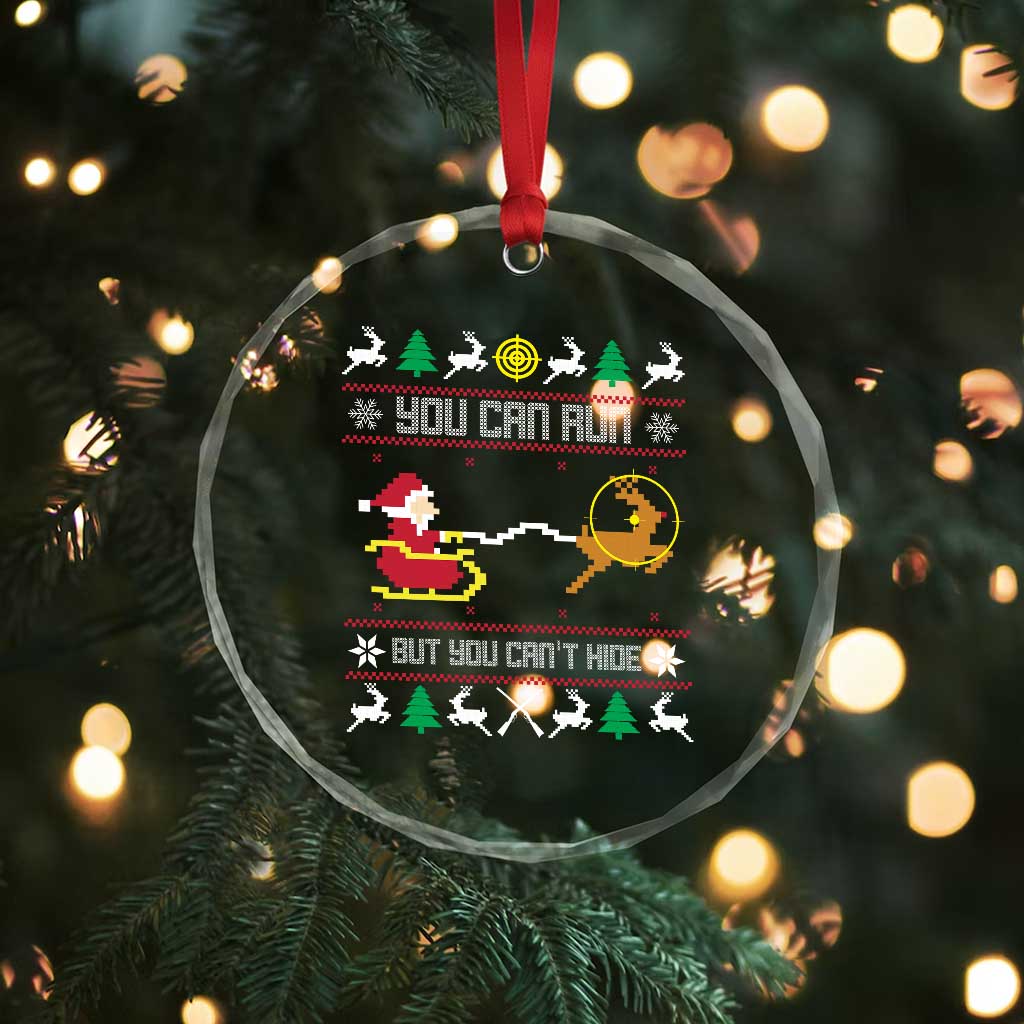 Funny Xmas Deer Hunting Crystal Glass Ornament You Can Run But You Can't Hide Santa TS11