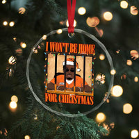 Funny Xmas Diddy Party Crystal Glass Ornament I Won't Be Home For Christmas TS09
