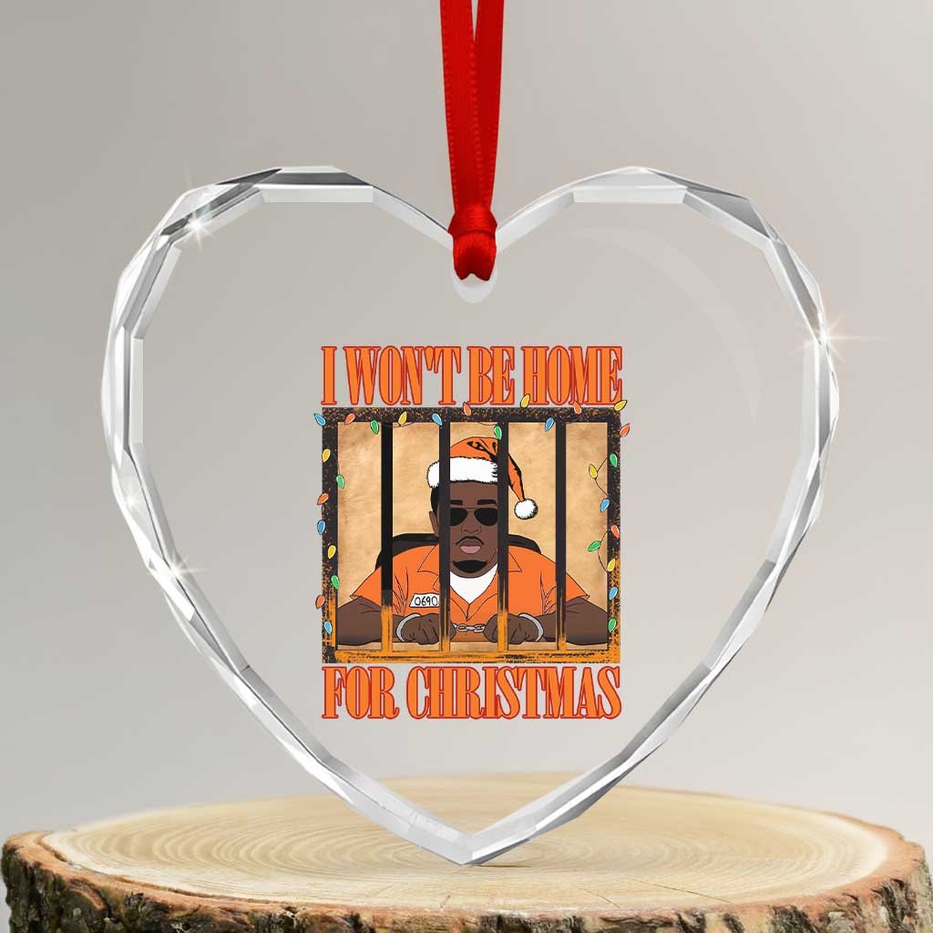 Funny Xmas Diddy Party Heart Crystal Glass Ornament I Won't Be Home For Christmas - Wonder Print Shop