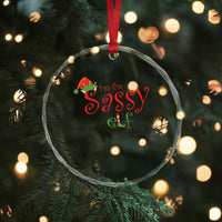 Funny Xmas Elf Crystal Glass Ornament I'm The Sassy Elf Family Matching TS11