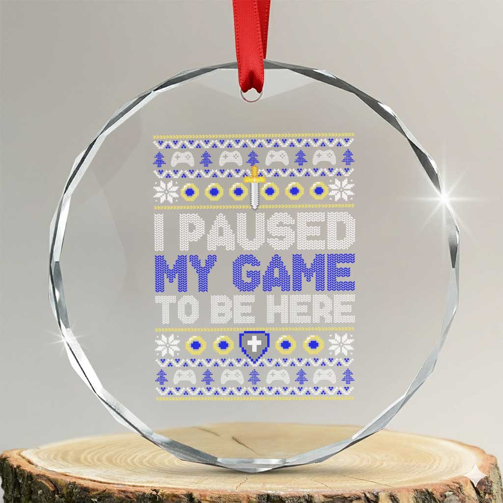 Funny Xmas Gamer Crystal Glass Ornament I Paused My Game To Be Here TS09