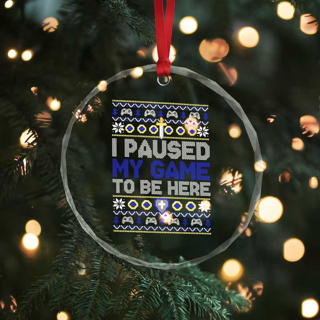 Funny Xmas Gamer Crystal Glass Ornament I Paused My Game To Be Here TS09