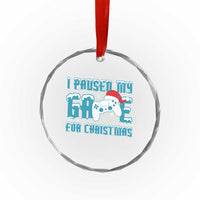 Funny Xmas Gamers Crystal Glass Ornament I Paused My Game For Christmas Snowy Santa Hat TS11