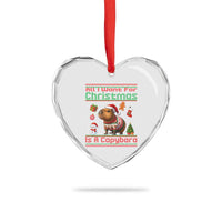 Funny Xmas Heart Crystal Glass Ornament All I Want For Christmas Is A Capybara - Wonder Print Shop