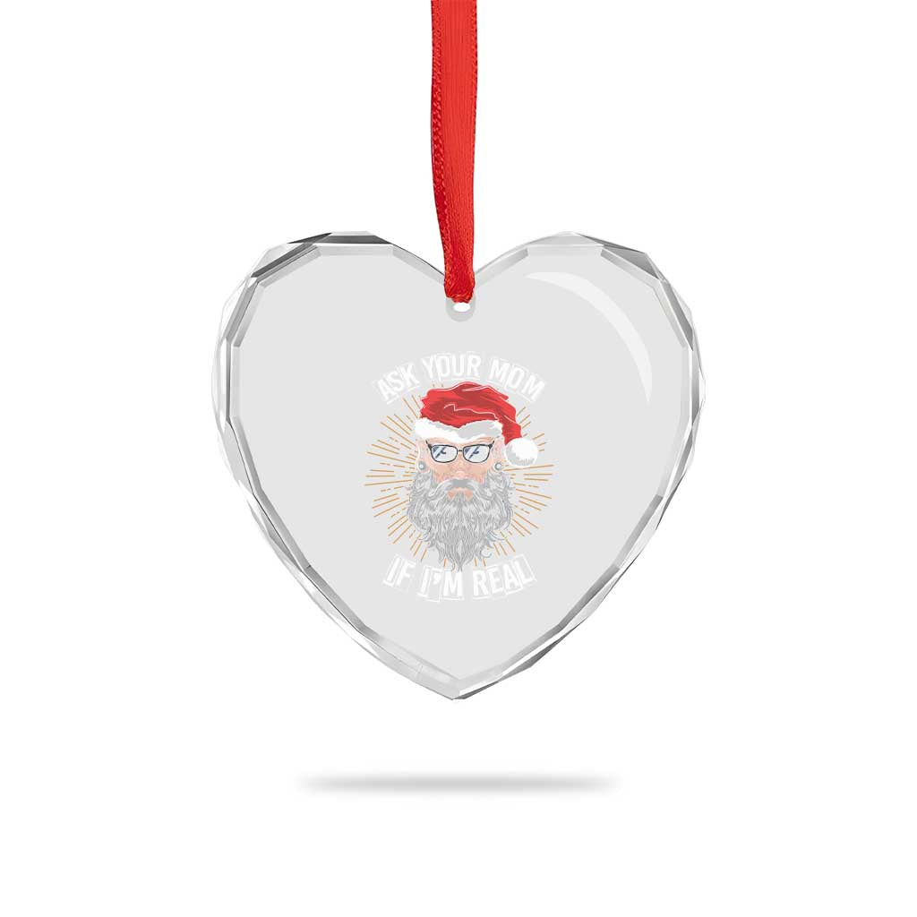 Funny Xmas Heart Crystal Glass Ornament Ask Your Mom If I'm Real Dirty Santa - Wonder Print Shop