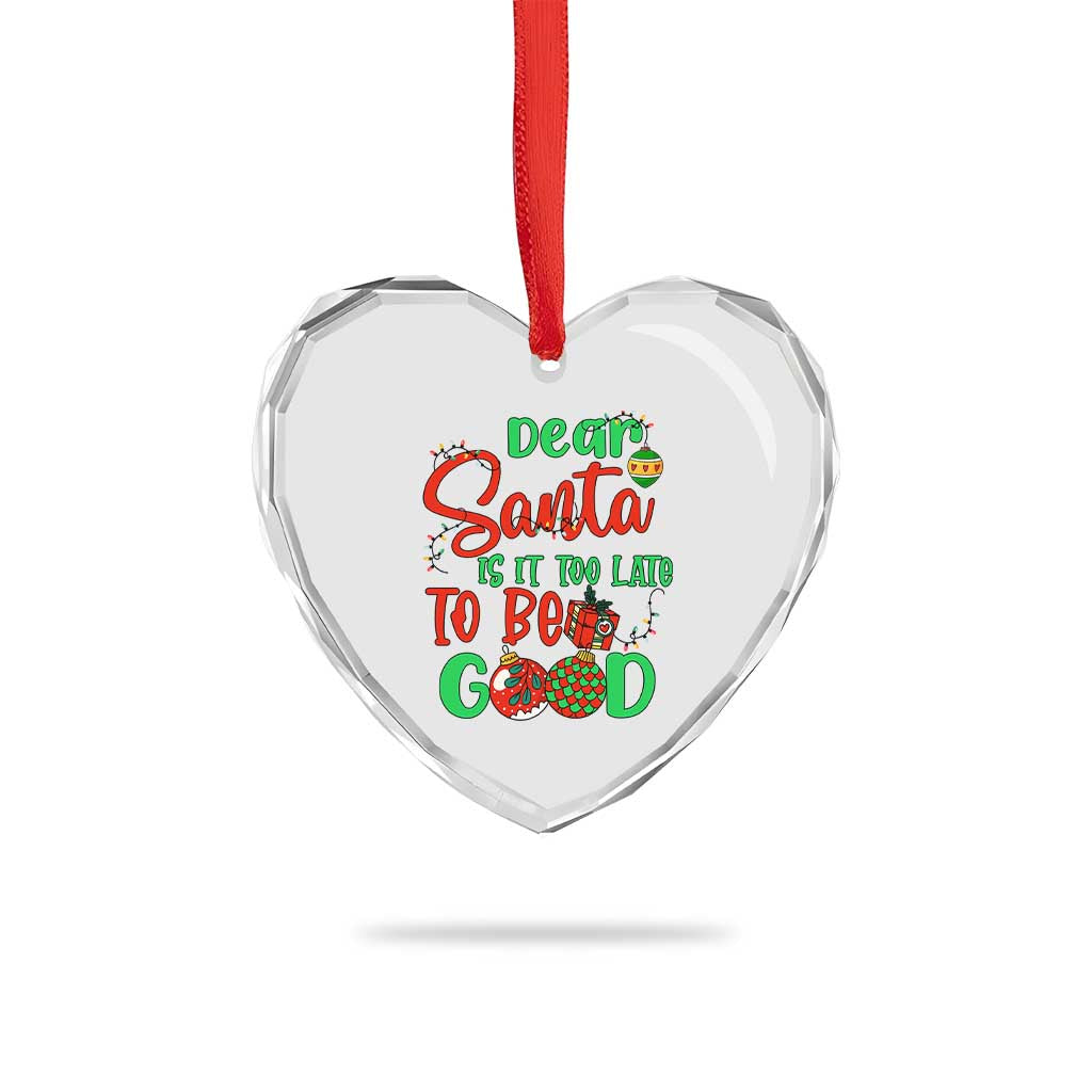 Funny Xmas Heart Crystal Glass Ornament Deer Santa Is It Too Late To Be Good - Wonder Print Shop