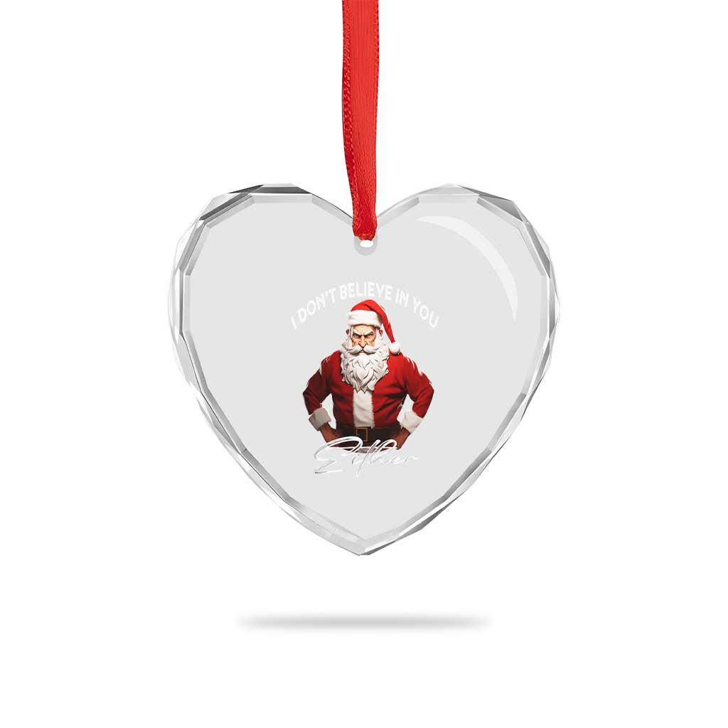 Funny Xmas Heart Crystal Glass Ornament I Don't Believe In You Either Angry Santa - Wonder Print Shop