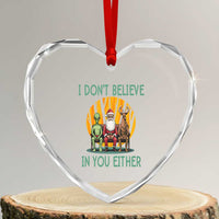 Funny Xmas Heart Crystal Glass Ornament I Don't Believe In You Either Santa Reindeer Alien - Wonder Print Shop