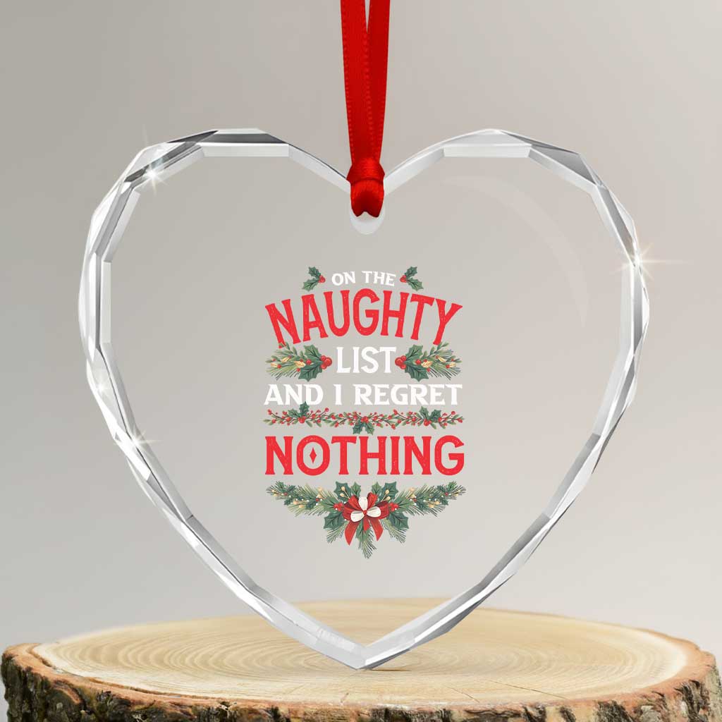 Funny Xmas Heart Crystal Glass Ornament I'm On The Naughty List And I Regret Nothing Mistletoe - Wonder Print Shop