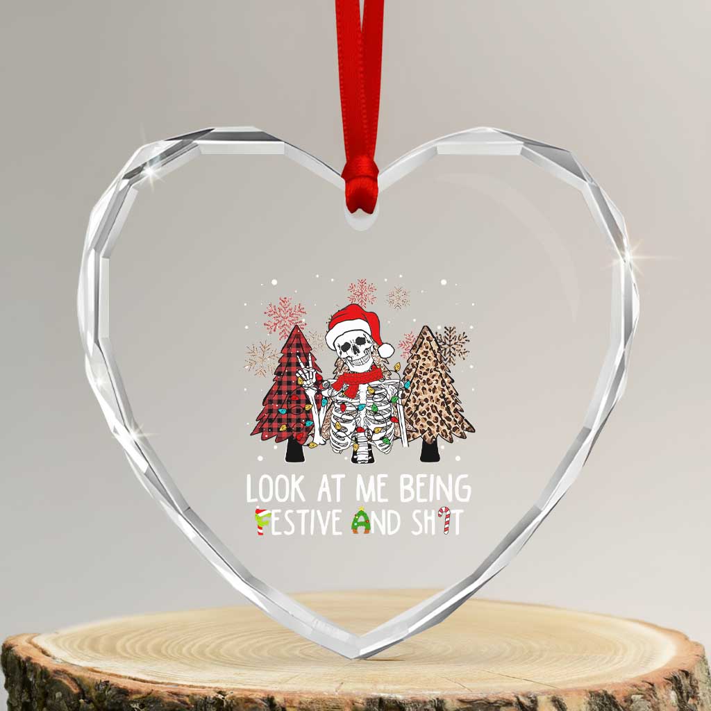 Funny Xmas Heart Crystal Glass Ornament Skeleton Look At Me Being Festival And Shit - Wonder Print Shop