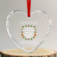 Funny Xmas Heart Crystal Glass Ornament This Is My It's Too Hot For Ugly Christmas Sweaters Family - Wonder Print Shop