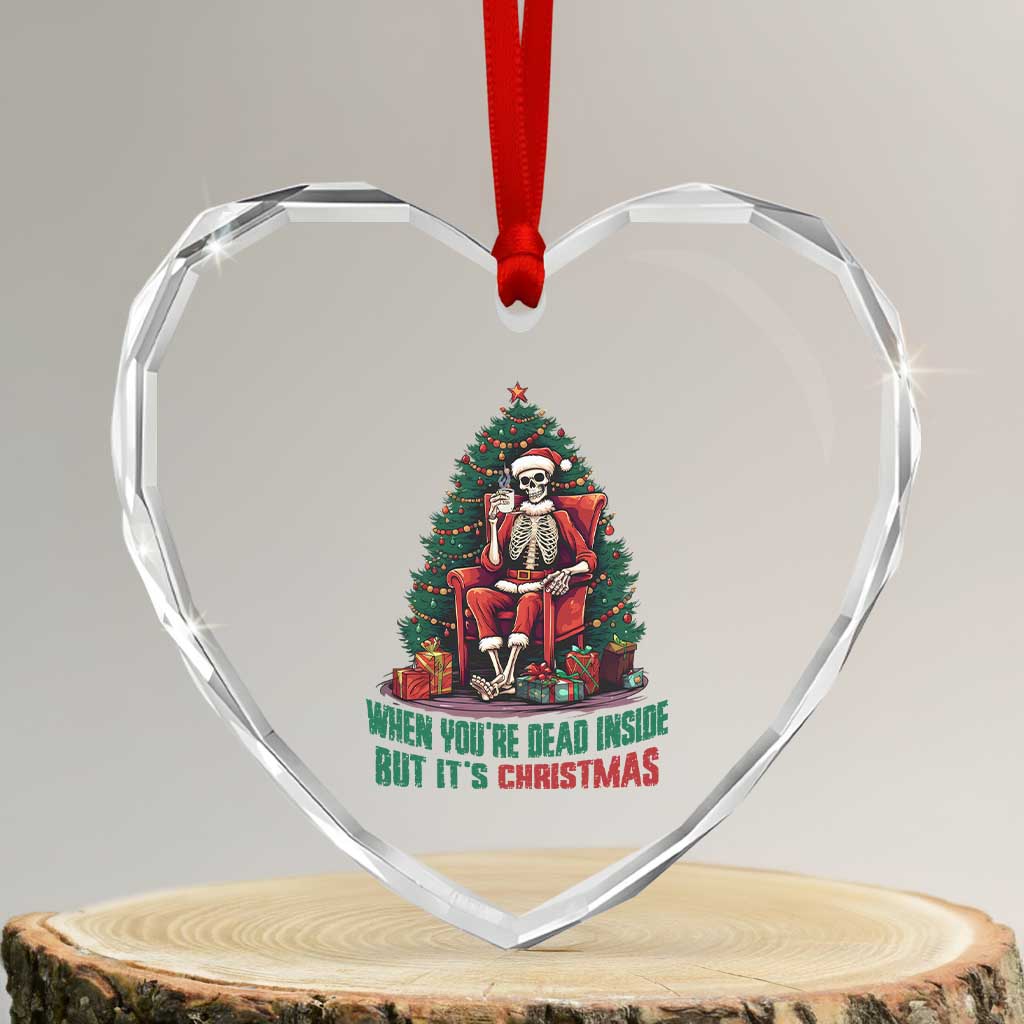 Funny Xmas Heart Crystal Glass Ornament When You're Dead Inside But It's Christmas Chillin Skeleton - Wonder Print Shop