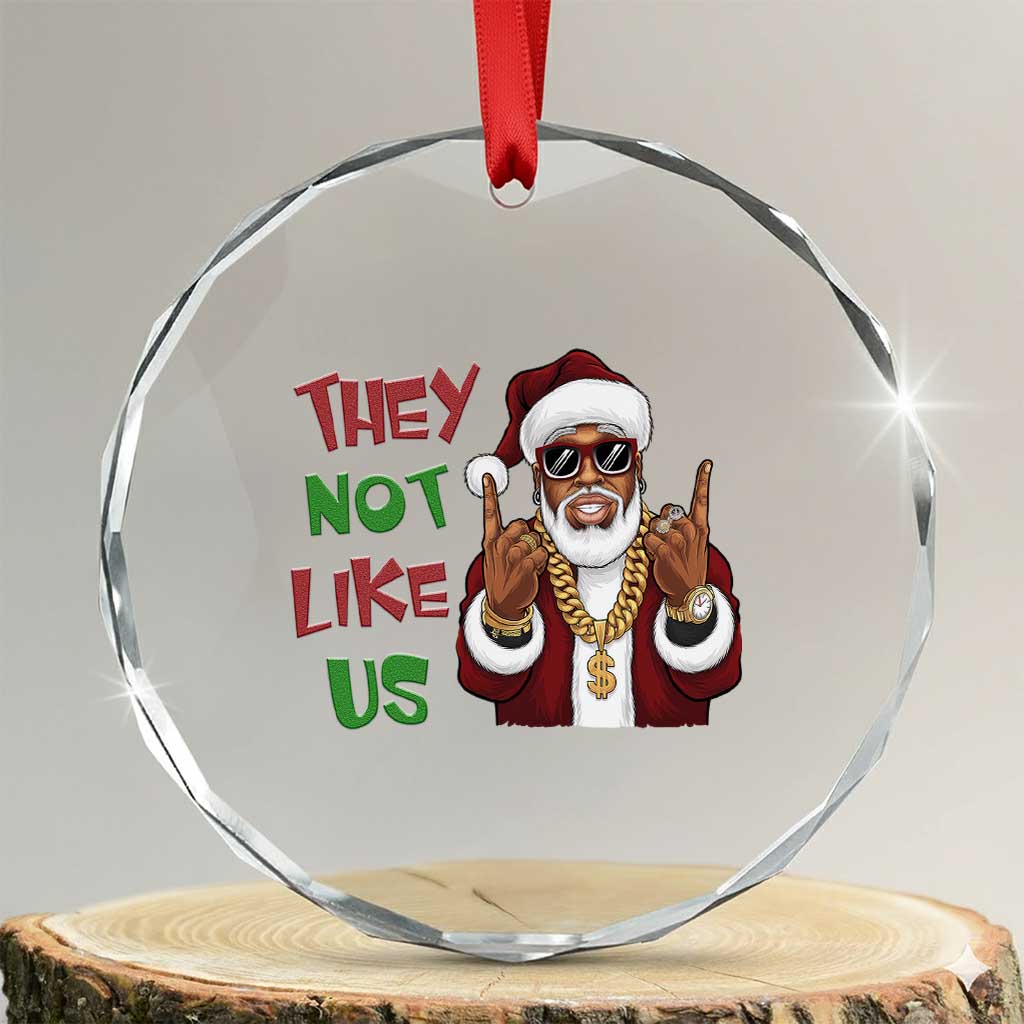Funny Xmas Hiphop Black Santa Crystal Glass Ornament They Not Like Us African American Christmas - Wonder Print Shop