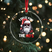Funny Xmas I Do It For The Ho's Crystal Glass Ornament Cool Santa Face TS11