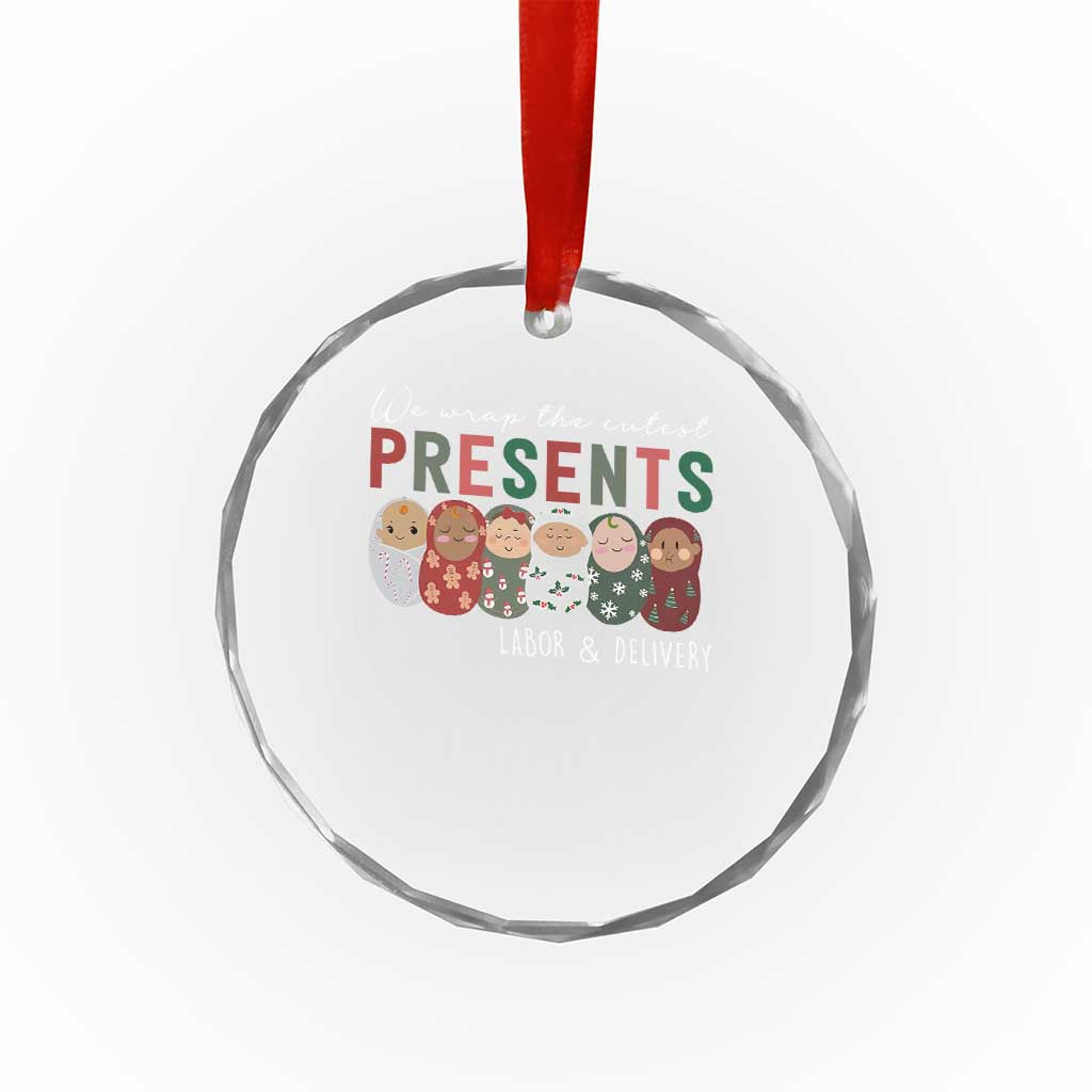 Funny Xmas Labor And Delivery Nurse Crystal Glass Ornament We Wrap The Cutest Presents L&D Nurse TS11