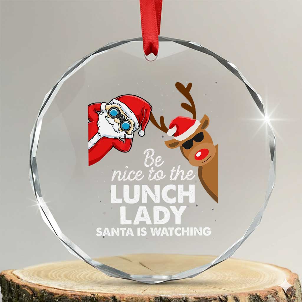Funny Xmas Lunch Ladies Crystal Glass Ornament Be Nice To The Lunch Lady Santa Is Watching TS09