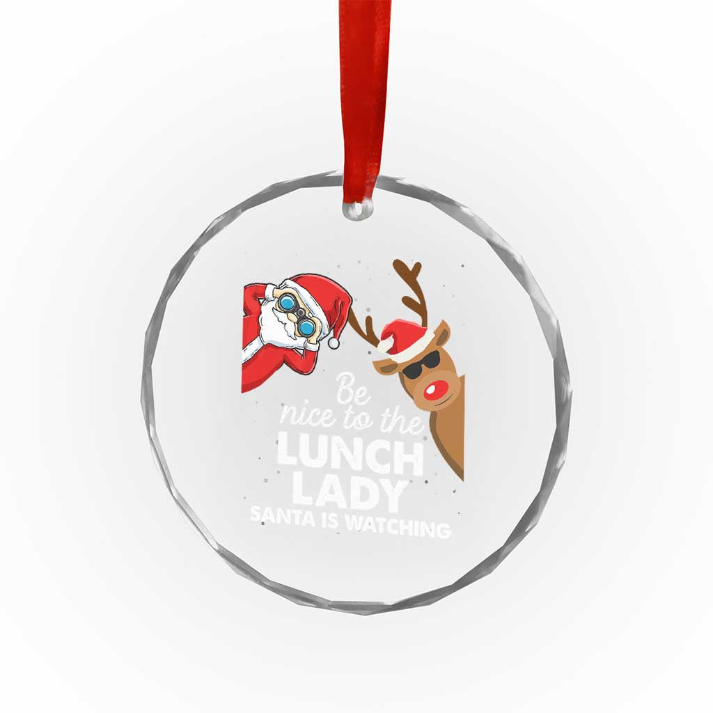 Funny Xmas Lunch Ladies Crystal Glass Ornament Be Nice To The Lunch Lady Santa Is Watching TS09