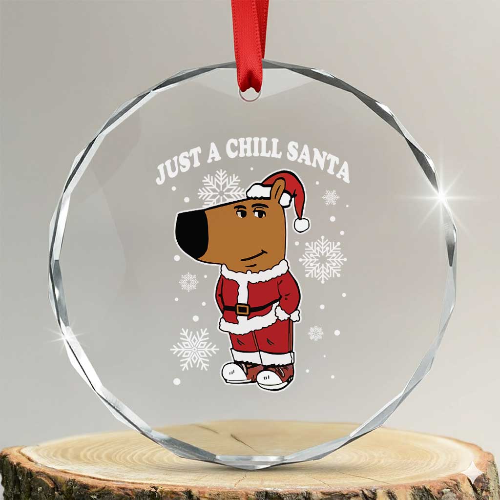 Funny Xmas Meme Just A Chill Santa Crystal Glass Ornament TS09