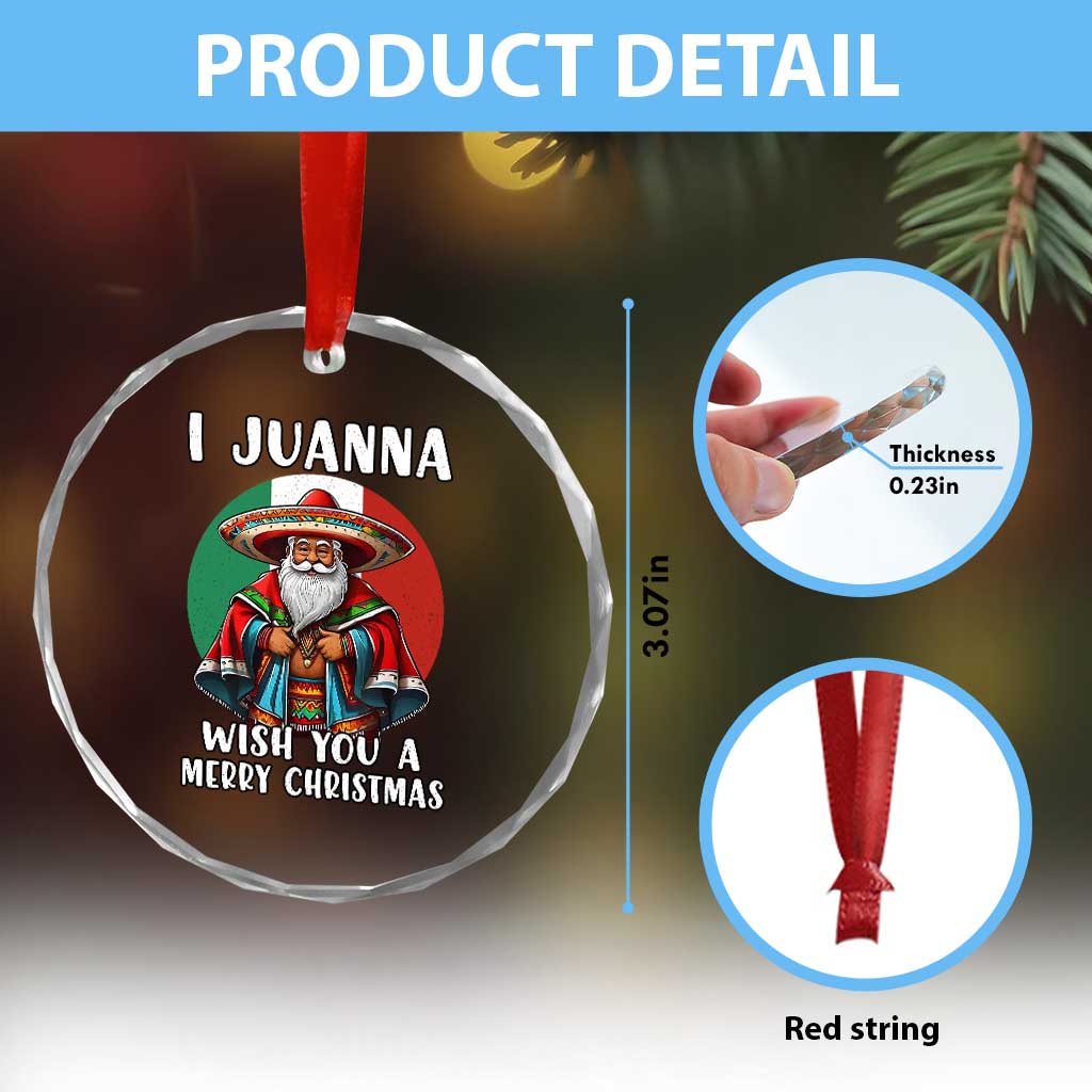 Funny Xmas Mexican Santa Crystal Glass Ornament I Juanna Wish You A Merry Xmas TS11