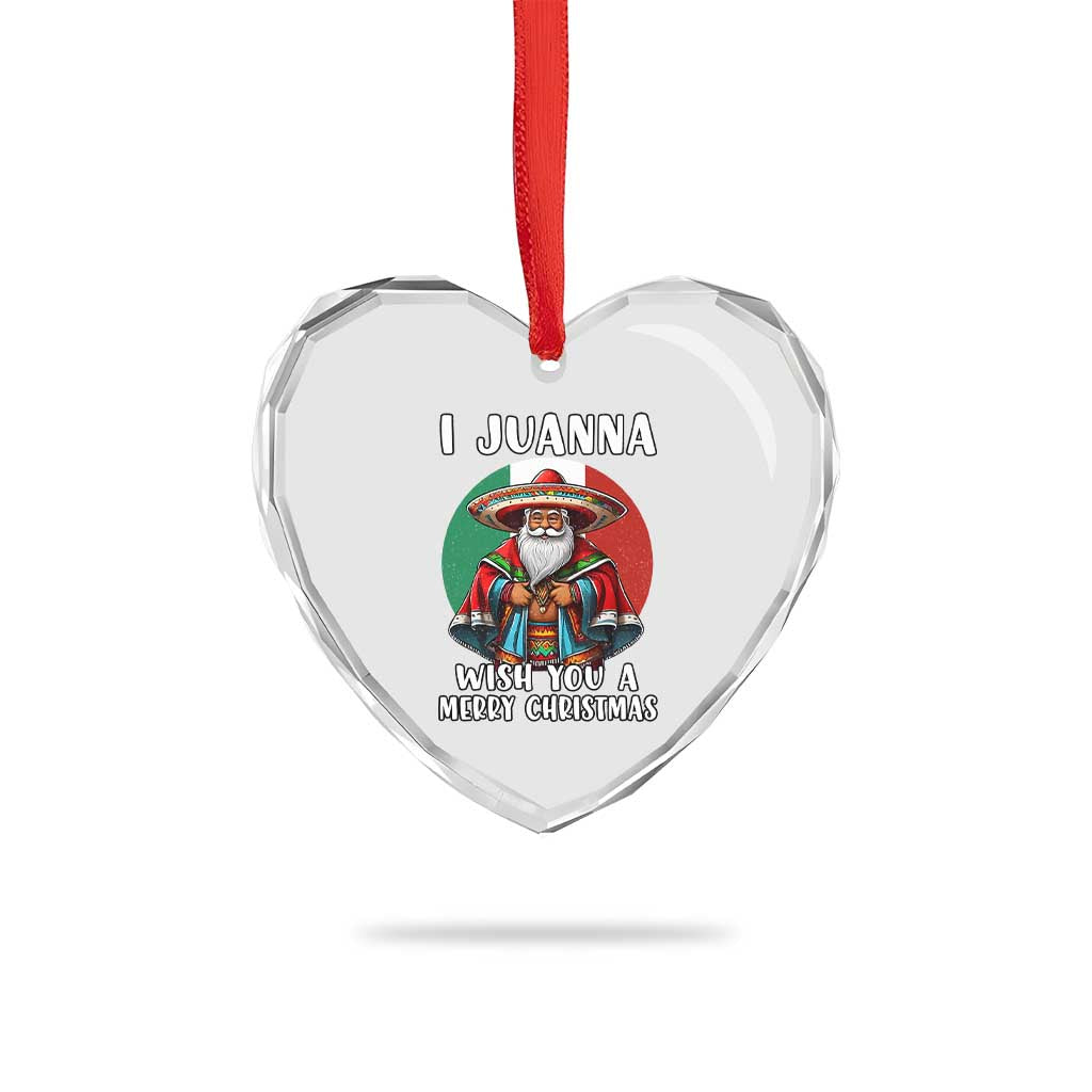 Funny Xmas Mexican Santa Heart Crystal Glass Ornament I Juanna Wish You A Merry Xmas - Wonder Print Shop