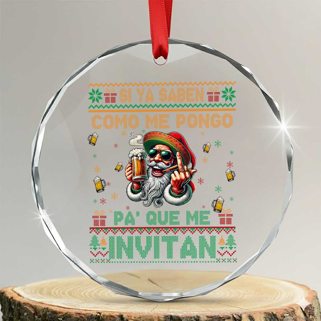 Funny Xmas Mexico Beer Crystal Glass Ornament Si Ya Saben Como Me Pongo Pa'que Me Invitan Santa Drunk - Wonder Print Shop