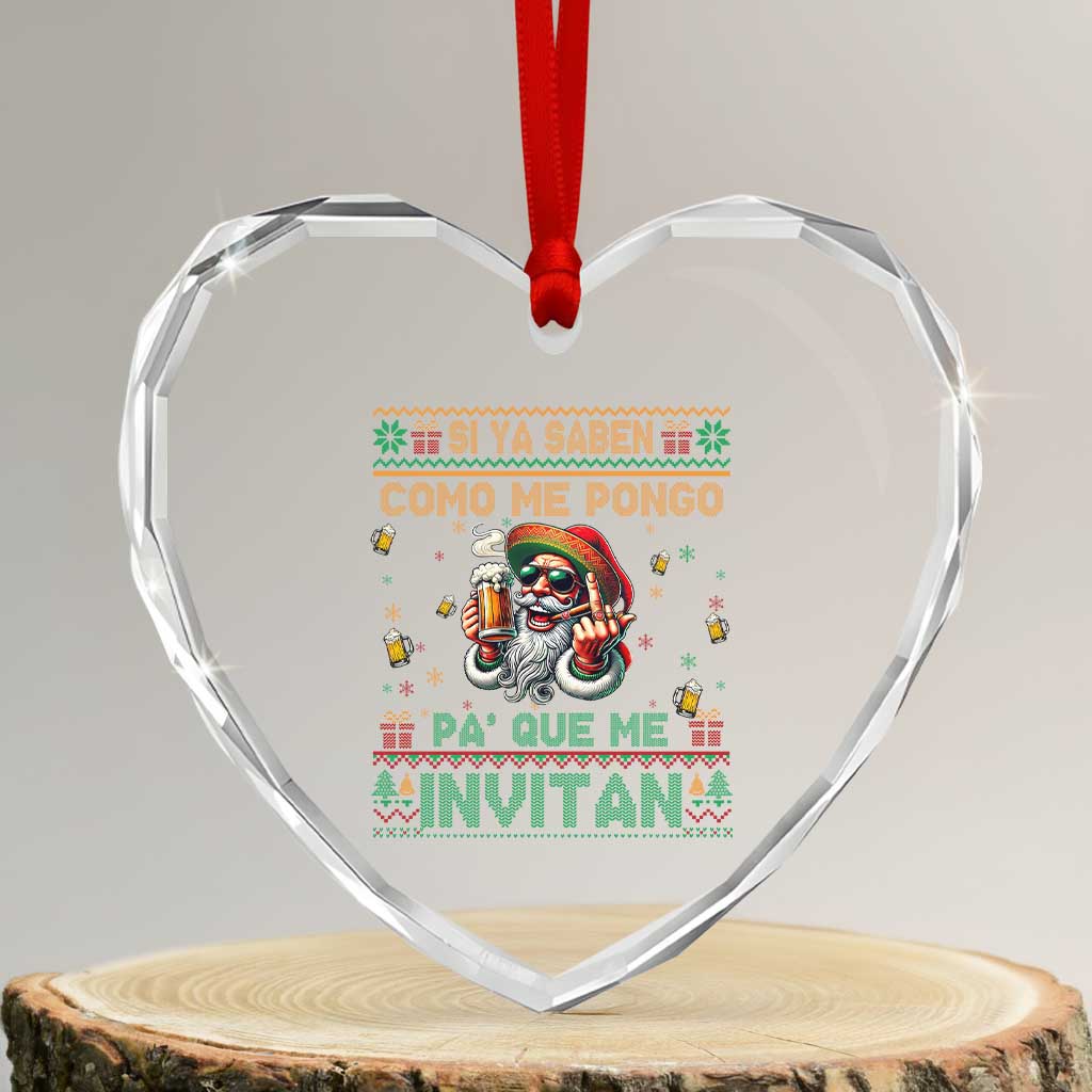 Funny Xmas Mexico Beer Heart Crystal Glass Ornament Si Ya Saben Como Me Pongo Pa'que Me Invitan Santa Drunk - Wonder Print Shop