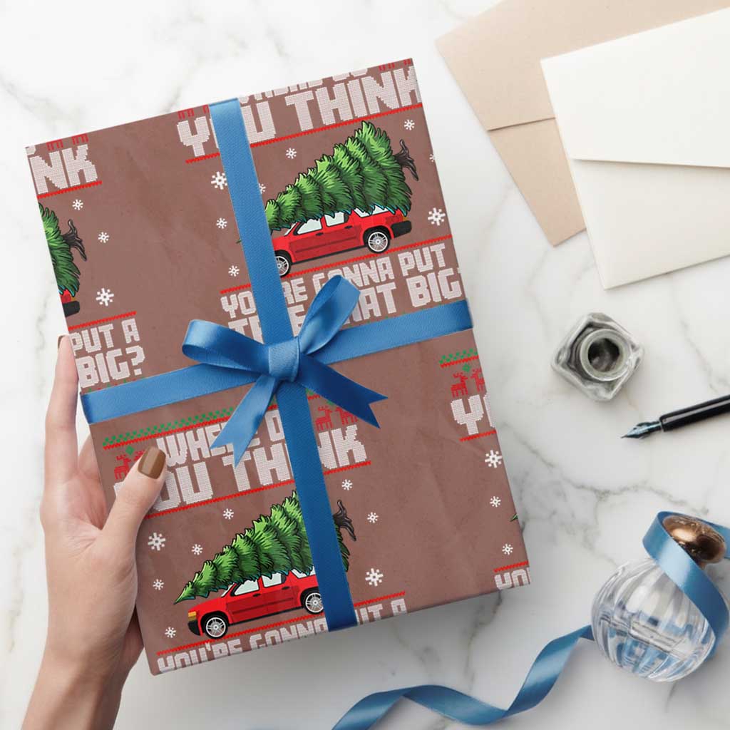 Funny Xmas Movie Wrapping Paper Roll Where Do You Think You're Gonna Put A Tree That Big Xmas Tree Ugly Sweater