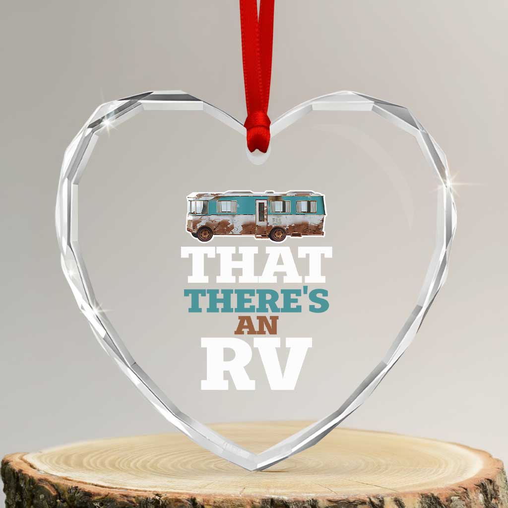 Funny Xmas Movie Heart Crystal Glass Ornament That There's An RV Camping Car Motorhome - Wonder Print Shop