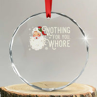 Funny Xmas Naughty Santa Crystal Glass Ornament Nothing For You Whore TS11