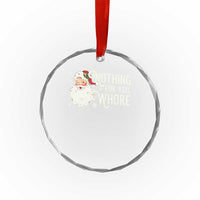 Funny Xmas Naughty Santa Crystal Glass Ornament Nothing For You Whore TS11