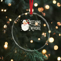 Funny Xmas Naughty Santa Crystal Glass Ornament Nothing For You Whore TS11