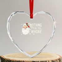 Funny Xmas Naughty Santa Heart Crystal Glass Ornament Nothing For You Whore - Wonder Print Shop