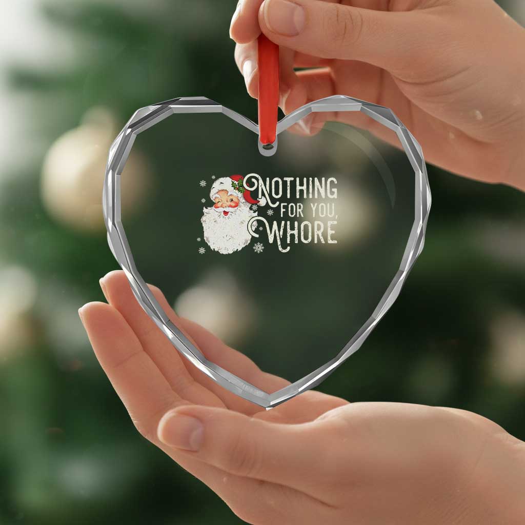 Funny Xmas Naughty Santa Heart Crystal Glass Ornament Nothing For You Whore - Wonder Print Shop
