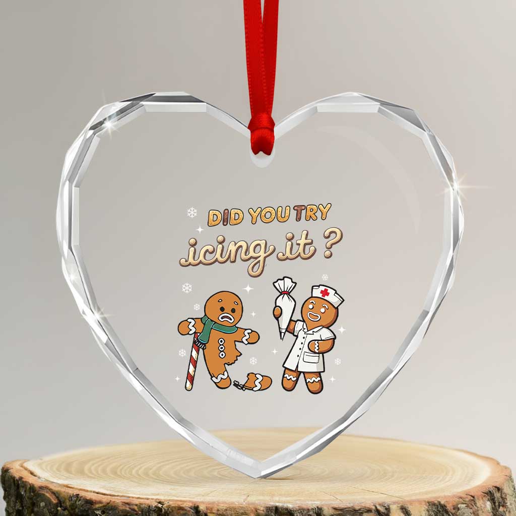Funny Xmas Nurse Heart Crystal Glass Ornament Did You Try Icing It Gingerbreads - Wonder Print Shop