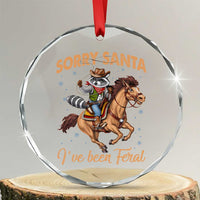 Funny Xmas Raccoon Crystal Glass Ornament Sorry Santa I've Been Feral Cowboy TS09