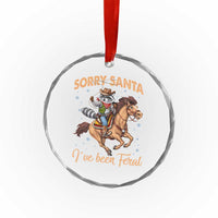 Funny Xmas Raccoon Crystal Glass Ornament Sorry Santa I've Been Feral Cowboy TS09