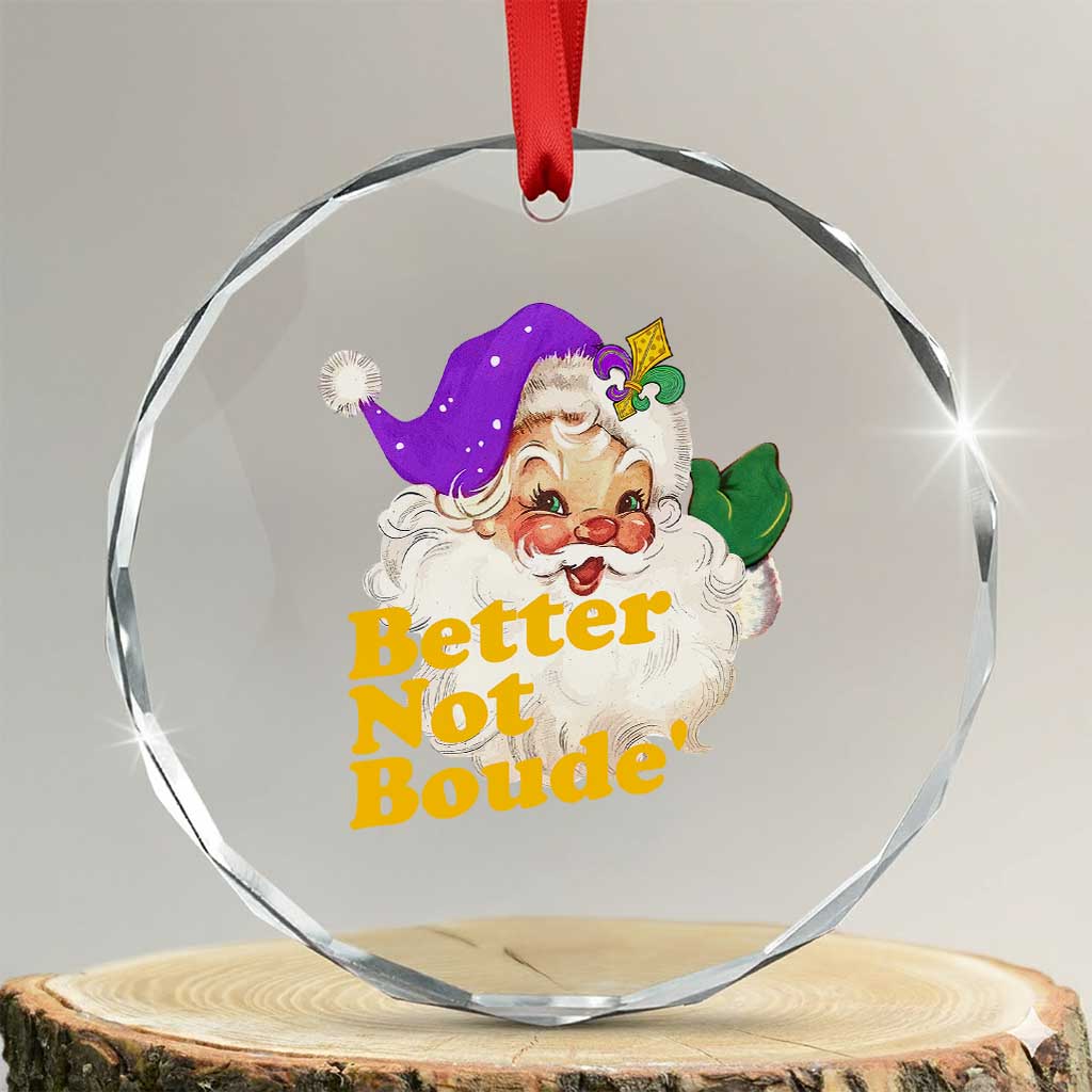 Funny Xmas Retro Cajun Louisiana Santa Crystal Glass Ornament Better Not Boude' New Orleans Saint Symbol TS11
