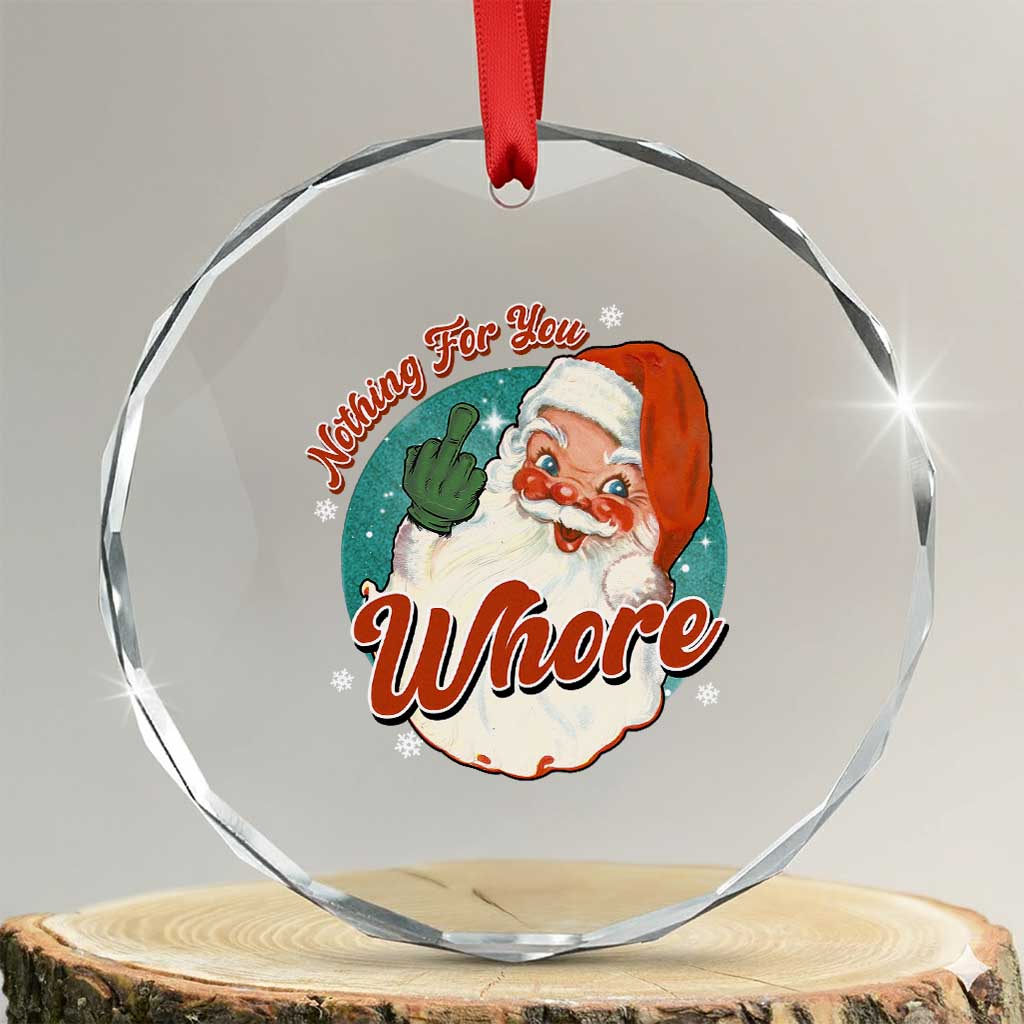 Funny Xmas Retro Santa Crystal Glass Ornament Nothing For You Whore Middle Finger - Wonder Print Shop