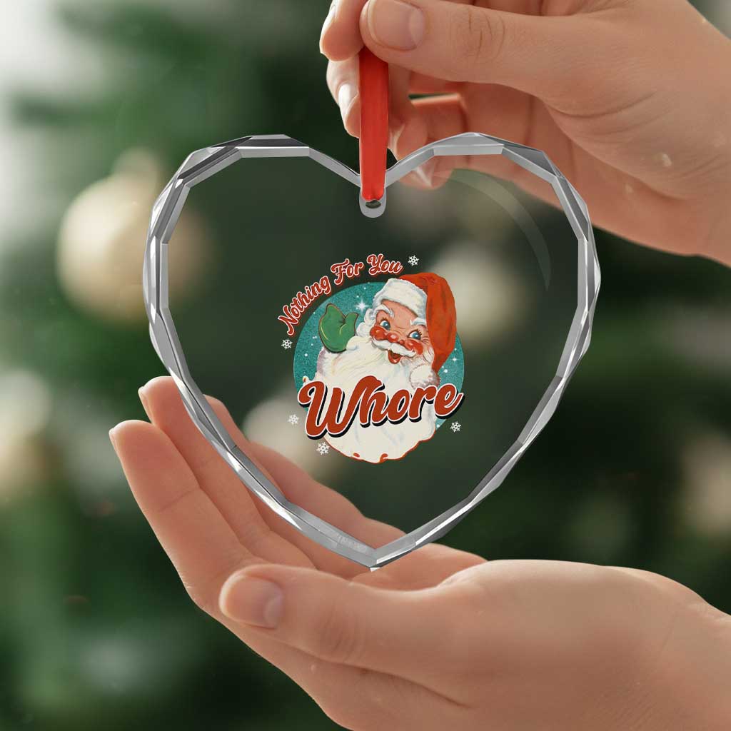 Funny Xmas Retro Santa Heart Crystal Glass Ornament Nothing For You Whore - Wonder Print Shop
