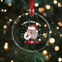 Funny Xmas Santa Crystal Glass Ornament I Love A Man With A Beard Snowflake TS11