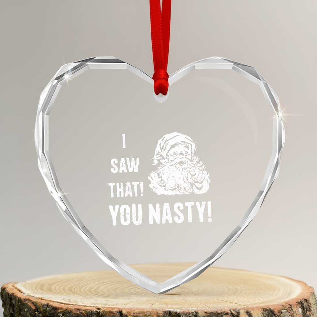 Funny Xmas Santa Heart Crystal Glass Ornament I Saw That You Nasty Xmas Naughty Kids - Wonder Print Shop