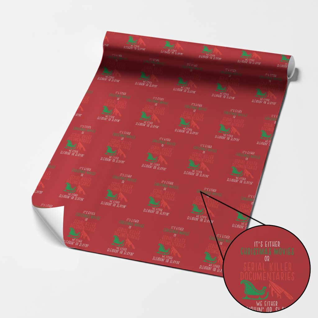 Funny Xmas Sleigh Or Slay Wrapping Paper Roll Movies Or Serial Killer Documentaries Either Sleighing Or Slaying