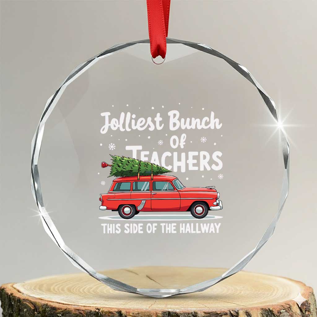 Funny Xmas Teacher Crystal Glass Ornament Jolliest Bunch Of Teachers This Side Of The Hallway Xmas PJ Gift TS02
