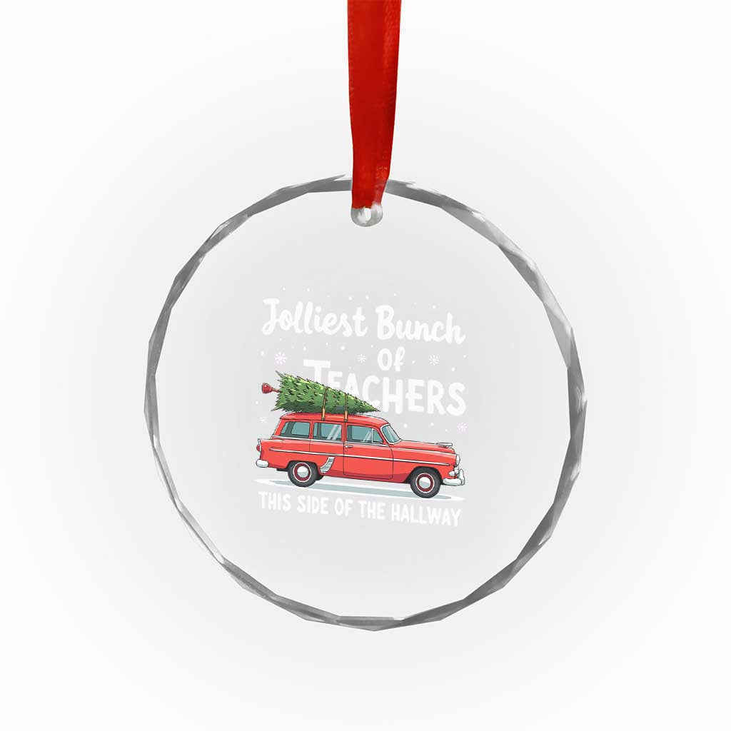 Funny Xmas Teacher Crystal Glass Ornament Jolliest Bunch Of Teachers This Side Of The Hallway Xmas PJ Gift TS02