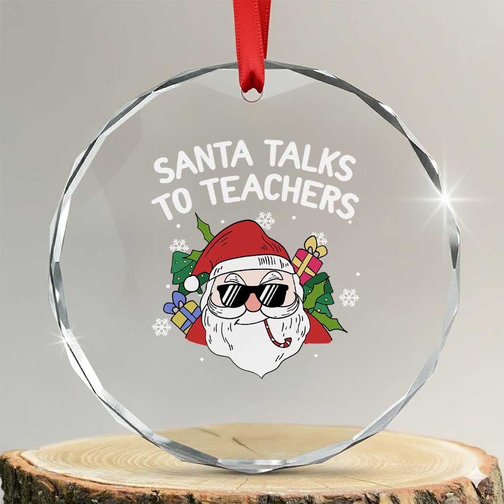 Funny Xmas Teacher Crystal Glass Ornament Santa Talks To Teachers TS09